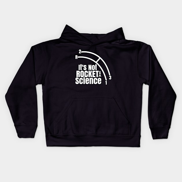 Funny It's Not Rocket Science Car Truck Manual Column Shift Three Speed Kids Hoodie by CharJens